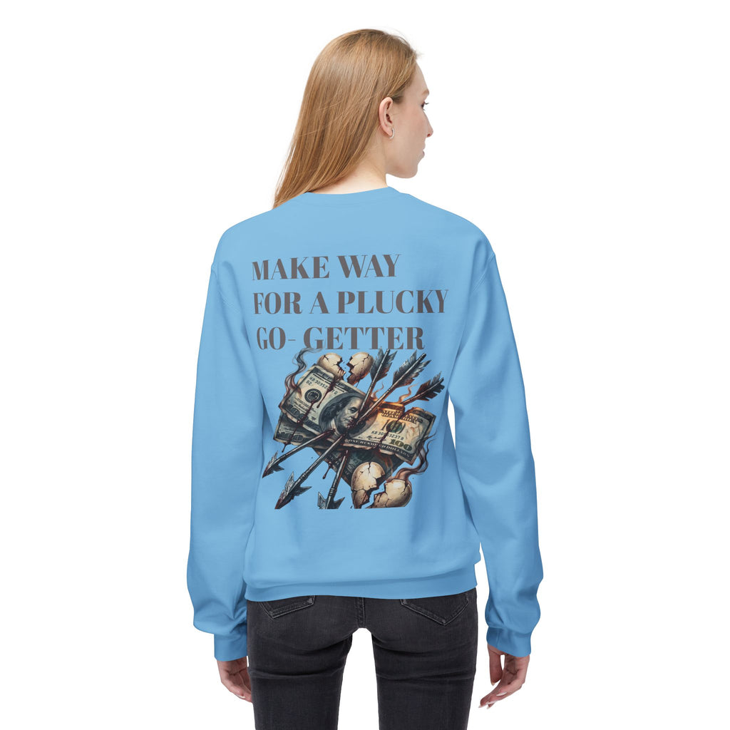 Make Way For A Plucky Go-Getter Sweatshirt