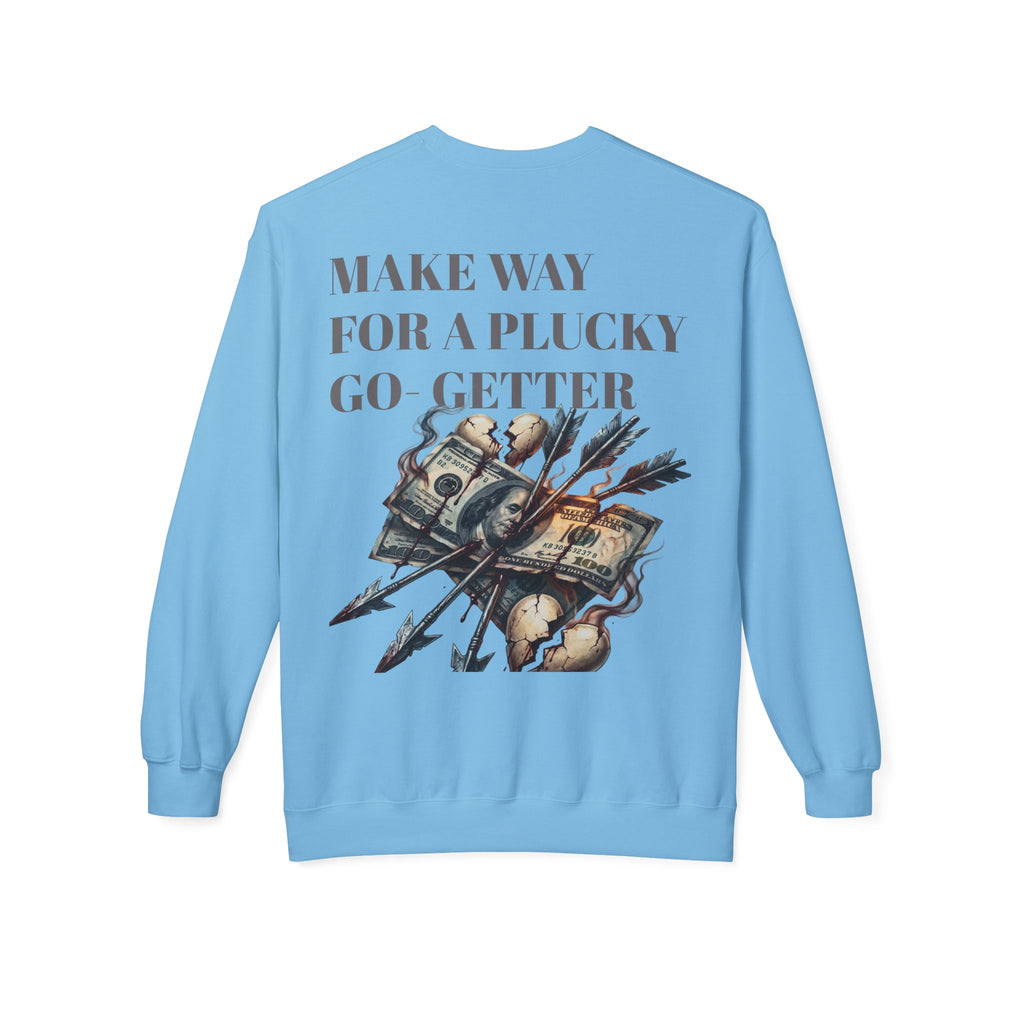 Make Way For A Plucky Go-Getter Sweatshirt