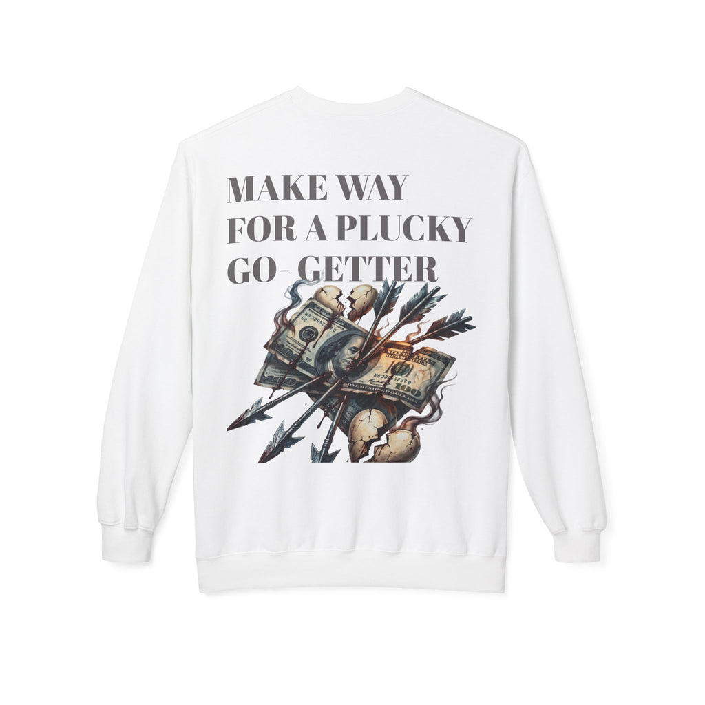 Make Way For A Plucky Go-Getter Sweatshirt
